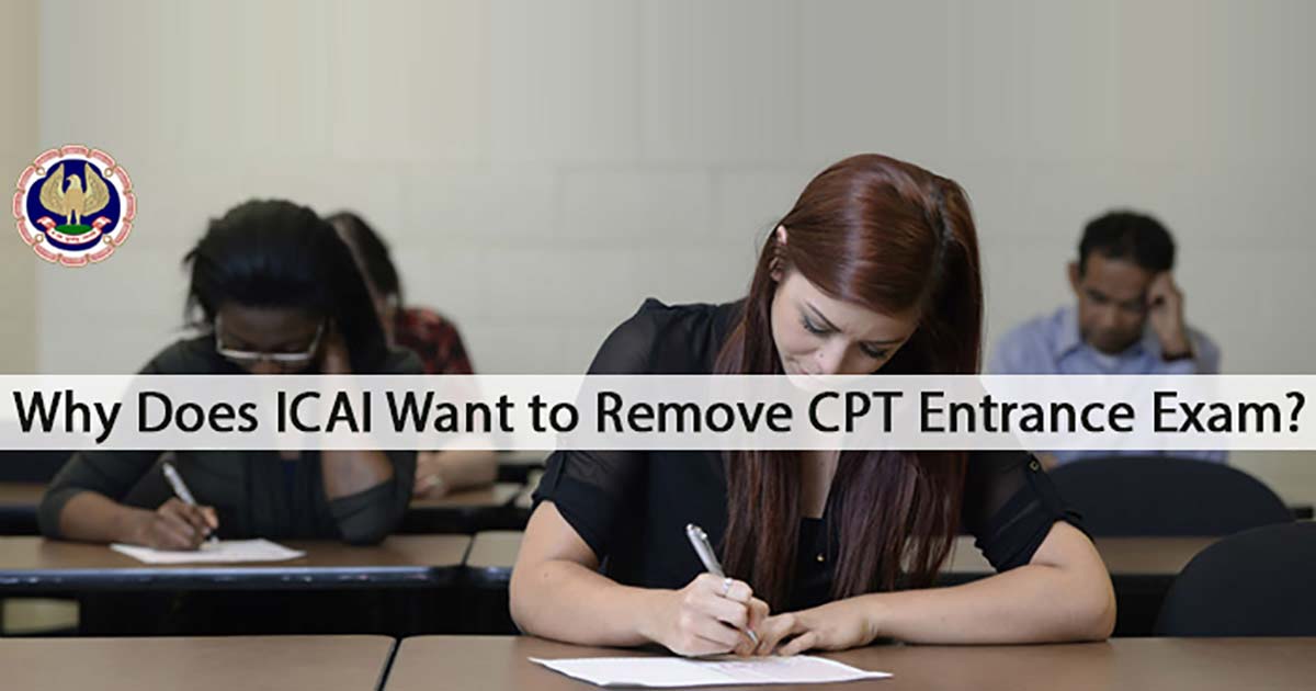 ICAI is going to abolish CPT Entrance Exam