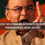 Illegitimately Held Panama Accounts Holders Face the Consequences: Arun Jaitley