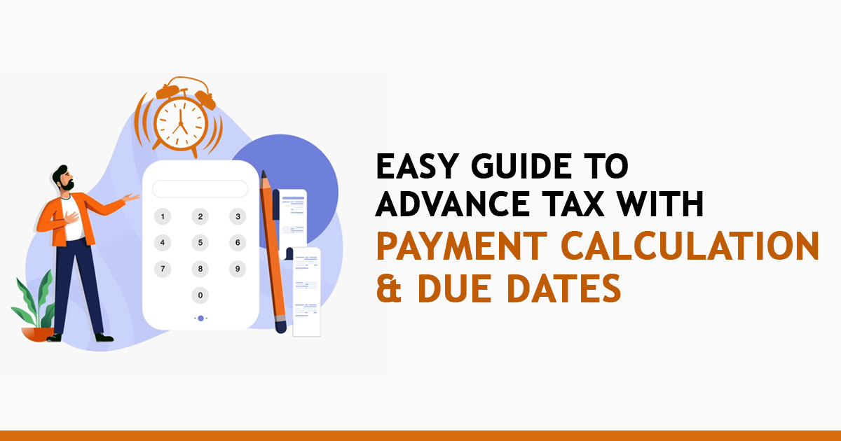 Easy Guide to Advance Tax with Payment Calculation & Due Dates