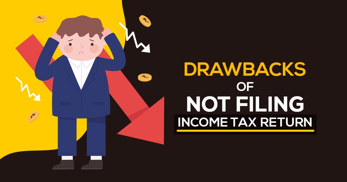 Drawbacks of Not Filing Income Tax Return
