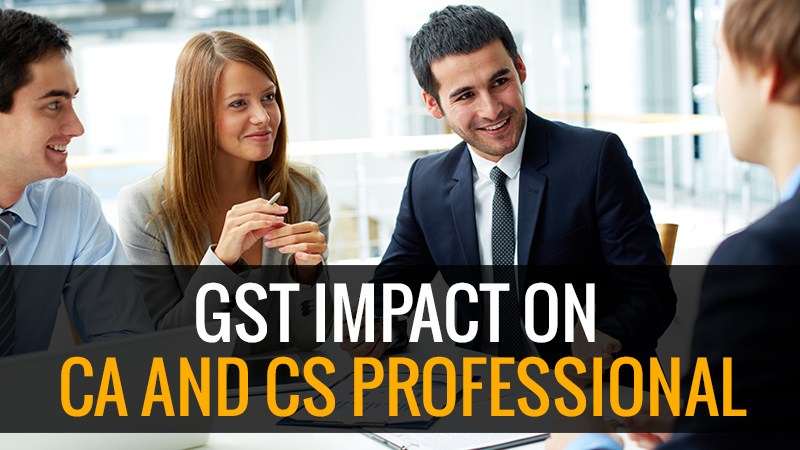 GST Impact on CA and CS Professional
