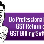 Do Professionals Need GST Return Cum GST Billing Software