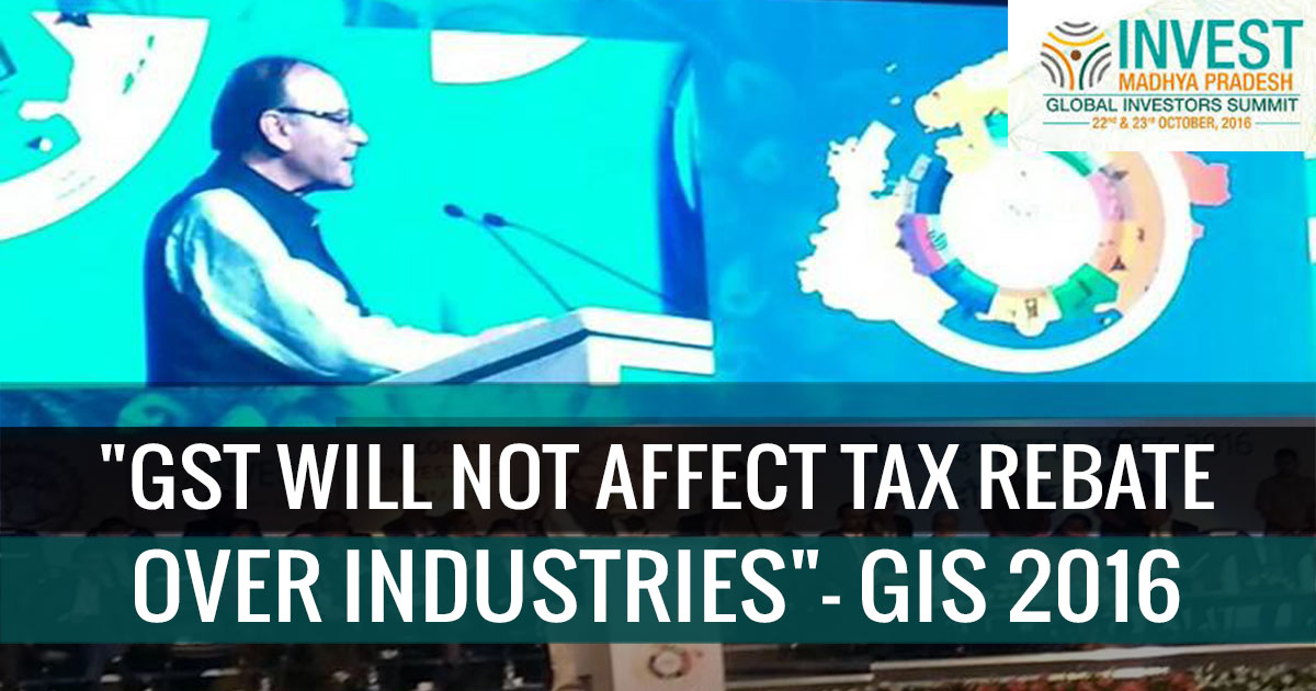 gst-will-not-affect-tax-rebate-over-industries-gis-2016