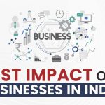 GST Impact on Businesses India