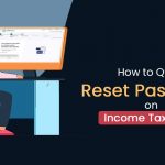 How to Quick Reset Password on Income Tax Portal