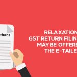 GST Return Filing Rules E-tailers
