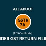 All About GSTR 7A Form