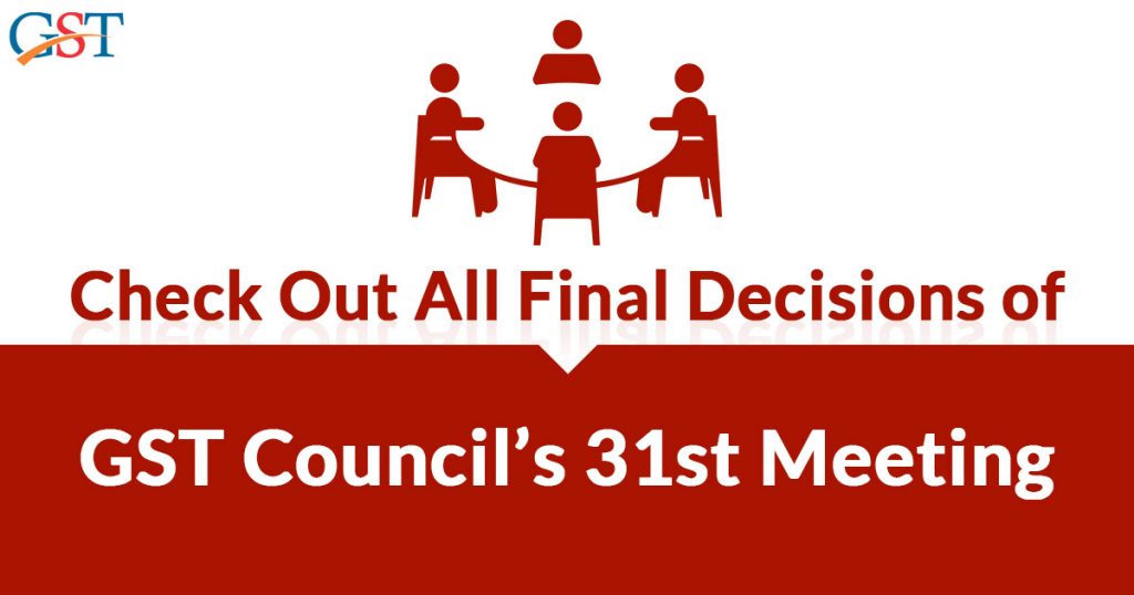 Final Decisions 31st GST Council Meeting