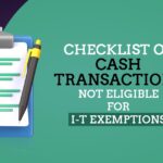 Checklist of Cash Transactions Not Eligible for I-T Exemptions