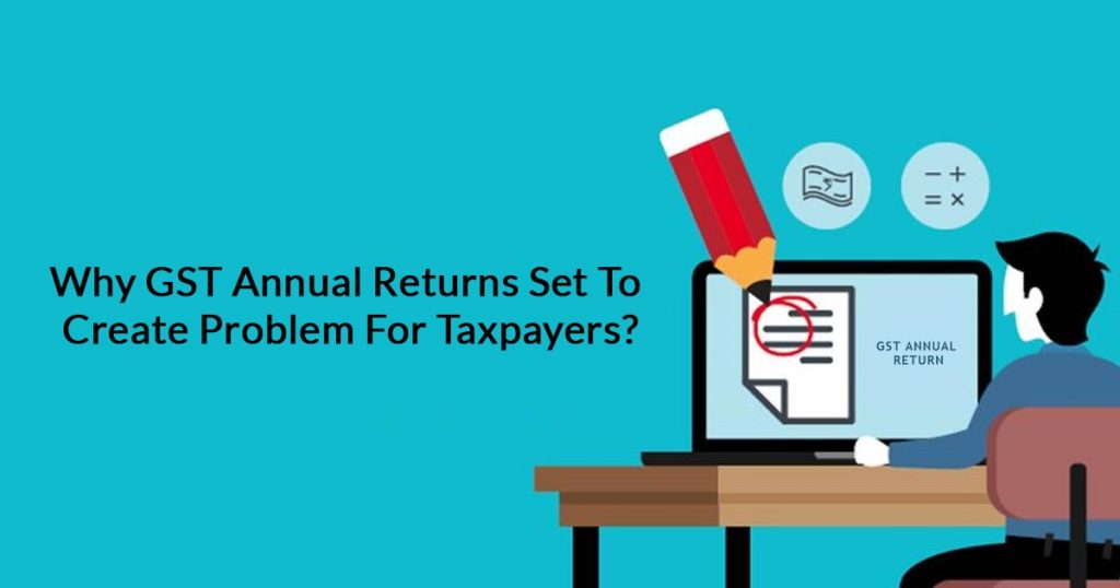 Why GST Annual Returns Set To Create Problem For Taxpayers? | SAG Infotech