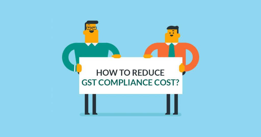 How to Reduce GST Compliance Cost?