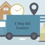 E-Way Bill Evasion