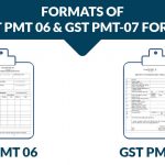 GST PMT-06 & GST PMT-07 Forms