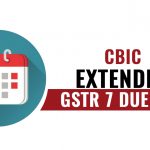 GSTR 7 Due Date Extended