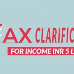 Tax Clarification Income 5 Lakh