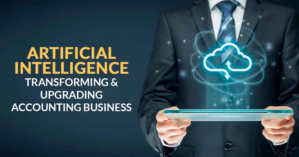 Artificial Intelligence Transforming & Upgrading Accounting