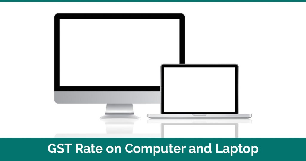 GST Rates on Computer & Laptops