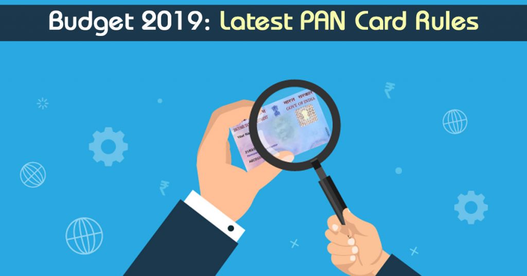 Latest PAN Card Rules of Budget 2019