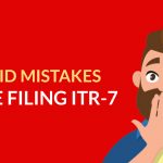 Avoid Mistakes While Filing ITR 7