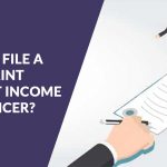 How to File a Complaint Against Income Tax Officer