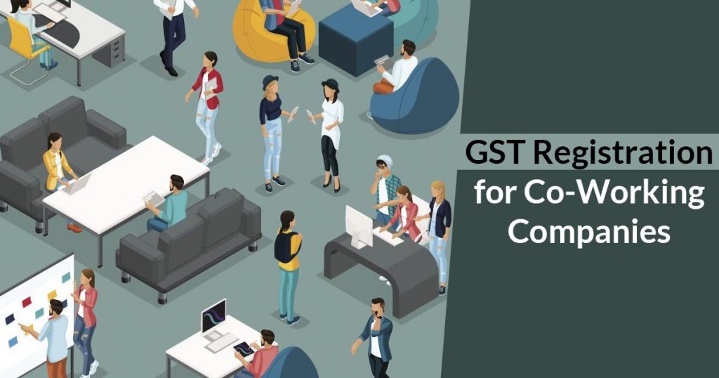 GST Registration for Co-Working Companies