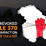 Revoked Article 370 Impact on Income Tax & GST