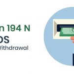 TDS Section 194N on Cash Withdrawal