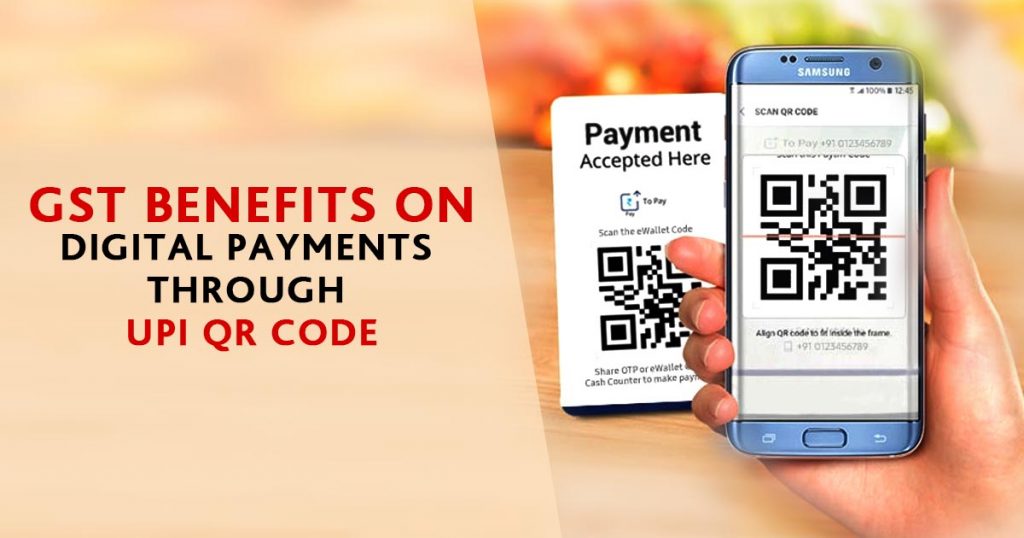 GST Benefits on Digital Payments Through UPI QR Code