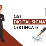 Digital Signature Certificate Under GST