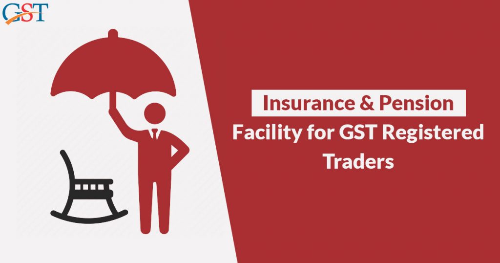 Insurance & Pension Facility for GST Registered Traders