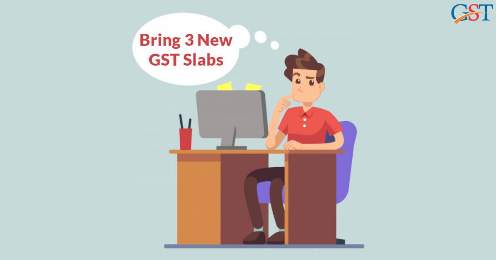 Bring 3 New GST Slabs