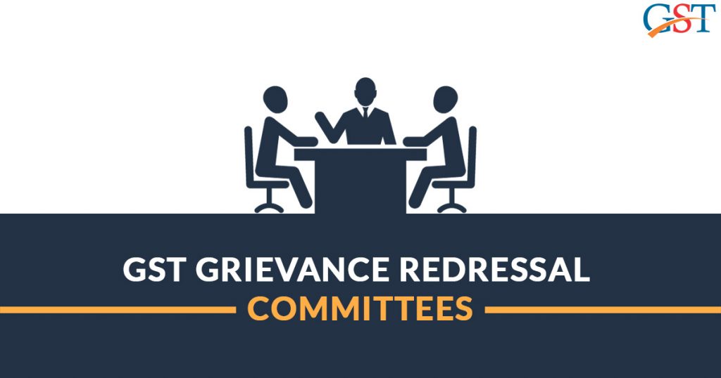 GST Grievance Redressal Committees Formed for Every Zone