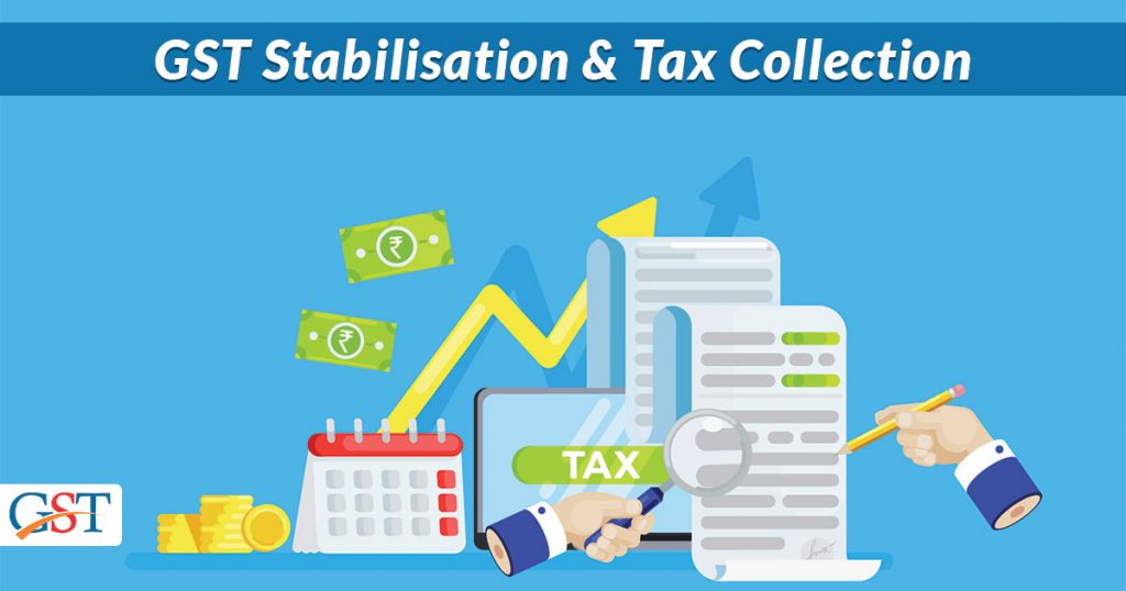 GST Stabilisation and Tax Collection