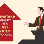 Karnataka Against New GST Rates Proposal
