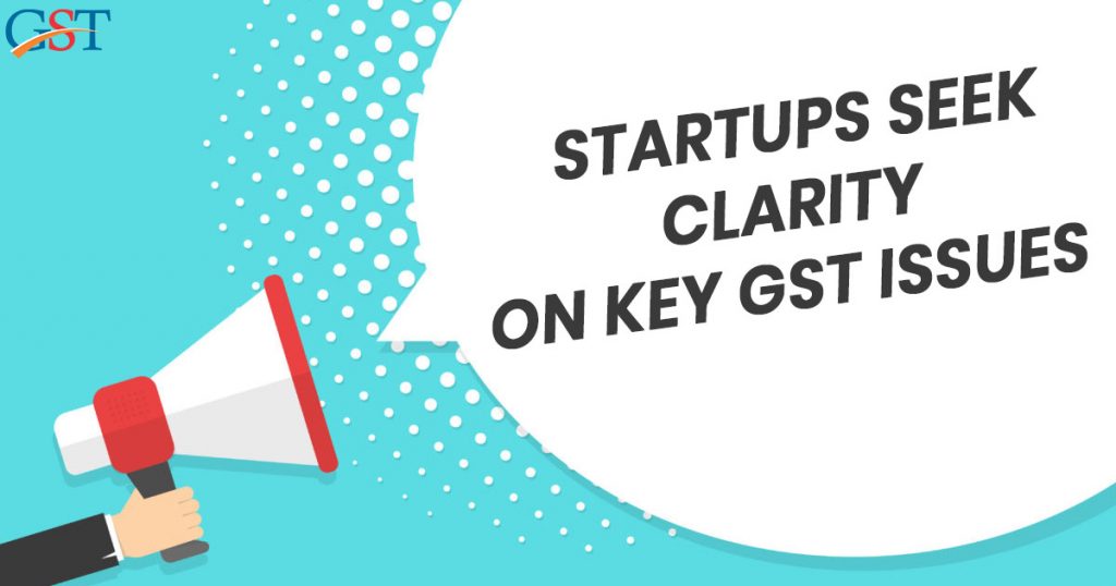 Startups Clarity GST Issues
