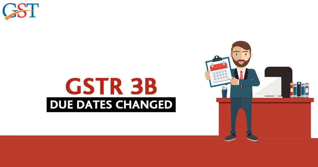 GSTR 3B Due Dates Changed