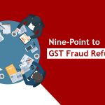 Nine Point to GST Fraud Refund Claims