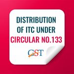 Distribution of ITC Under Circular No.133