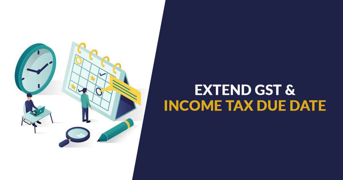 Extend GST & Income Tax Due Date