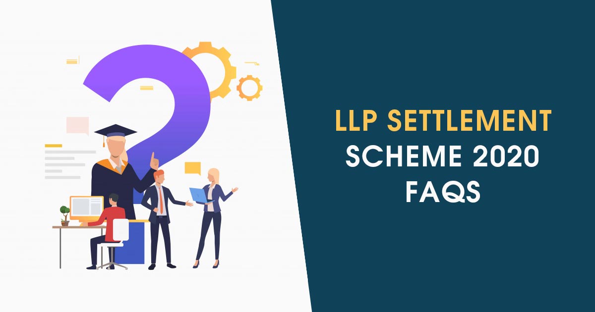 LLP Settlement Scheme 2020 FAQs