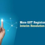 More GST Registrations for Interim Resolution Professional