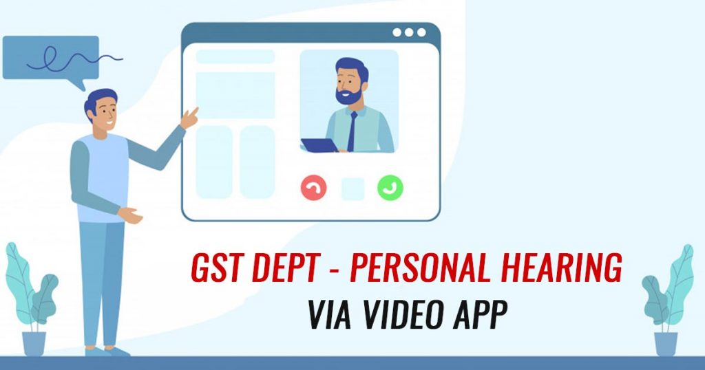 GST Dept Hearing via Video Conferencing