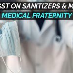 No GST on Sanitizers & Mask: Medical Fraternity
