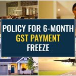 Policy for 6-Month GST Payment Freeze