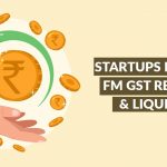 Startups for GST Refunds and Liquidity Support