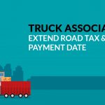 Truck Associations: Extend Road Tax & GST Payment Date