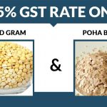 5 Percent GST Rate to be Charged on Poha Bran and Fried Gram
