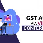 GST Audit Via Video Conferencing