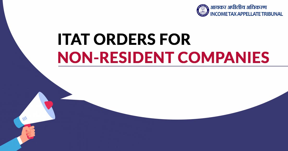 ITAT Orders for Non-Resident Companies