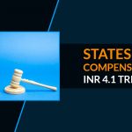 States GST Compensation INR 4.1 Trillion